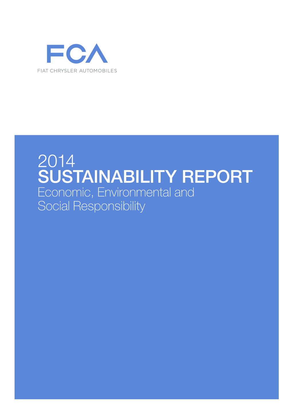 2014 SUSTAINABILITY REPORT Economic, Environmental and Social Responsibility This Content Was Subject to Assurance by SGS Nederlands B.V
