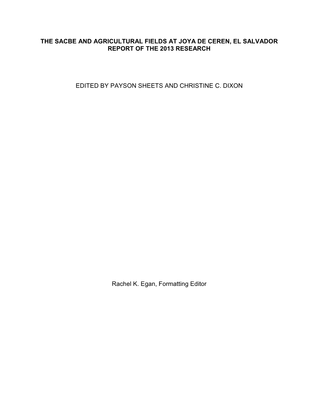 The Sacbe and Agricultural Fields at Joya De Ceren, El Salvador Report of the 2013 Research Edited by Payson Sheets and Christin