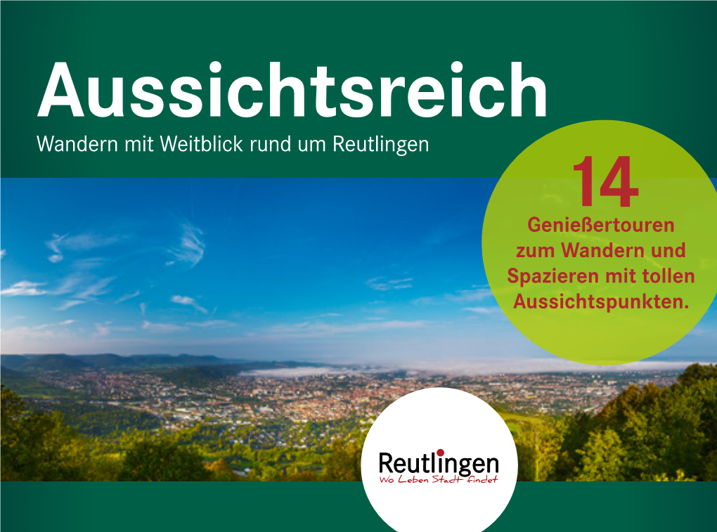 Aussichtsreich Wandern Mit Weitblick Rund Um Reutlingen 14 Genießertouren Zum Wandern Und Spazieren Mit Tollen Aussichtspunkten