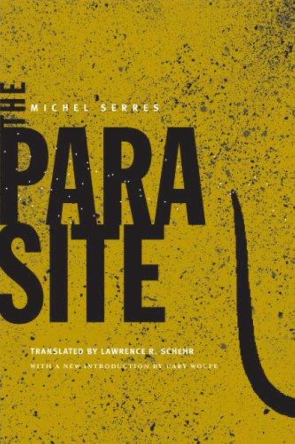 The Parasite MICHEL SERRES Is Professor of the History of Science at Paris I Sorbonne