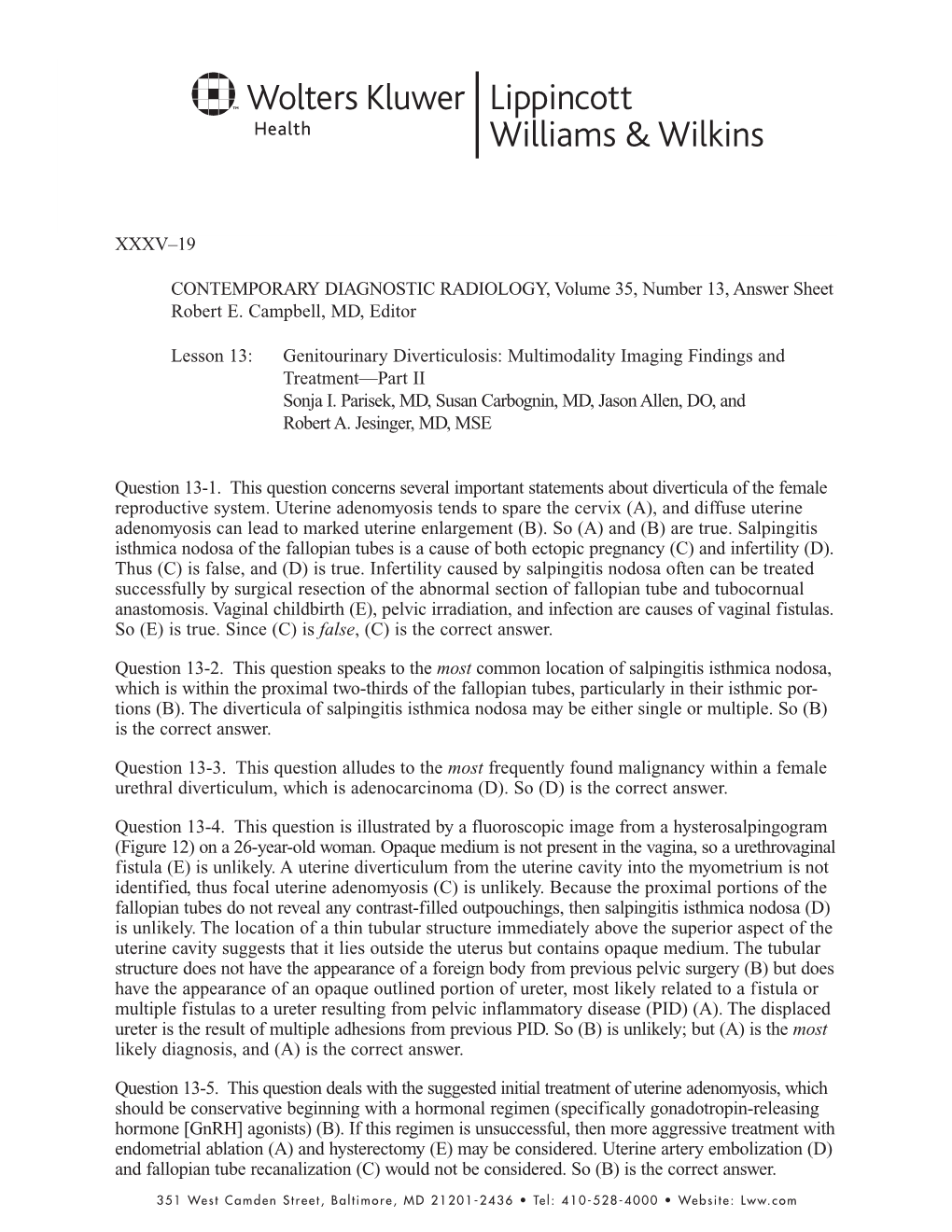 XXXV–19 CONTEMPORARY DIAGNOSTIC RADIOLOGY, Volume 35, Number 13, Answer Sheet Robert E. Campbell, MD, Editor Lesson 13: Genito