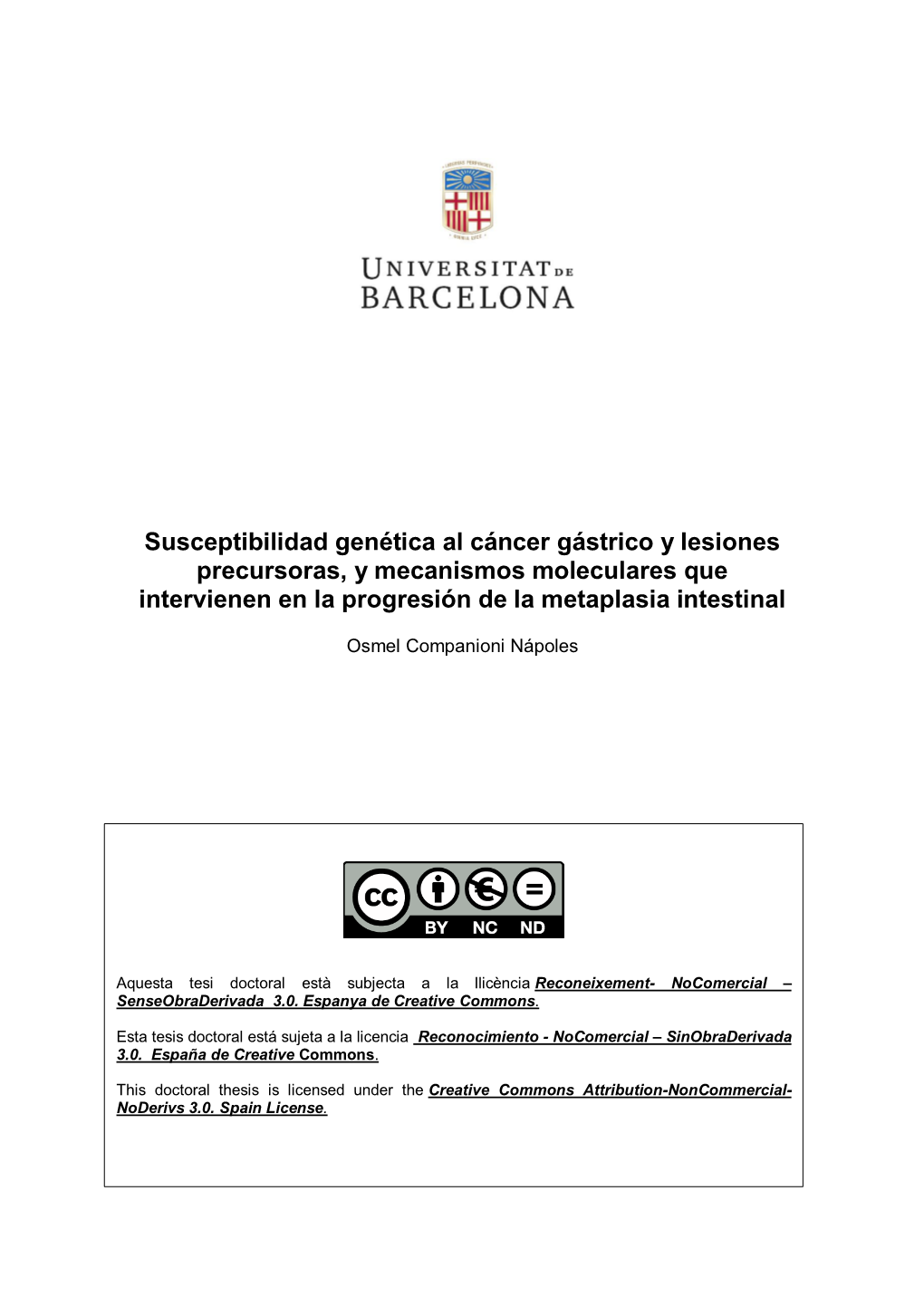 Susceptibilidad Genética Al Cáncer Gástrico Y Lesiones Precursoras, Y Mecanismos Moleculares Que Intervienen En La Progresión De La Metaplasia Intestinal