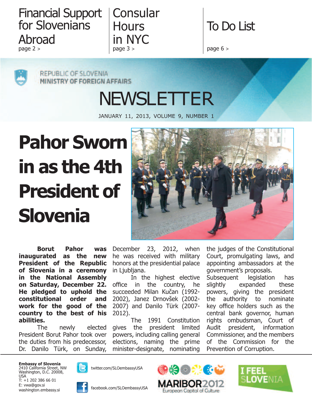 NEWSLETTER Pahor Sworn in As the 4Th President of Slovenia