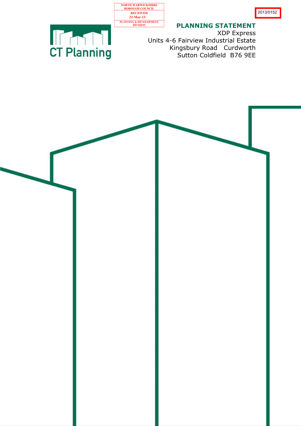PLANNING STATEMENT XDP Express Units 4-6 Fairview Industrial Estate Kingsbury Road Curdworth Sutton Coldfield B76 9EE Planning Statement