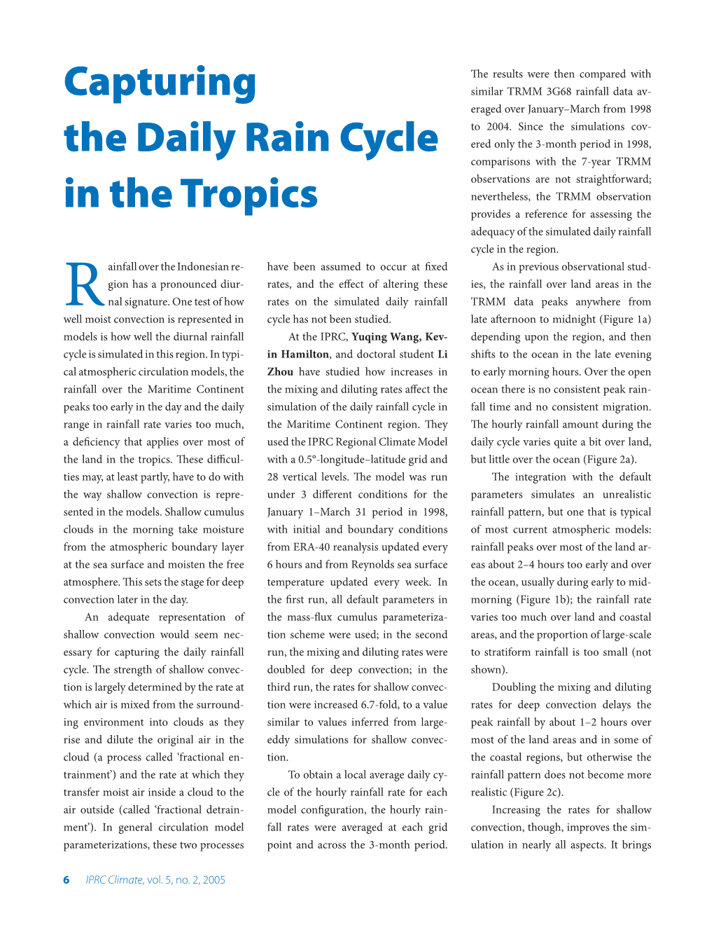 Capturing the Daily Rain Cycle in the Tropics