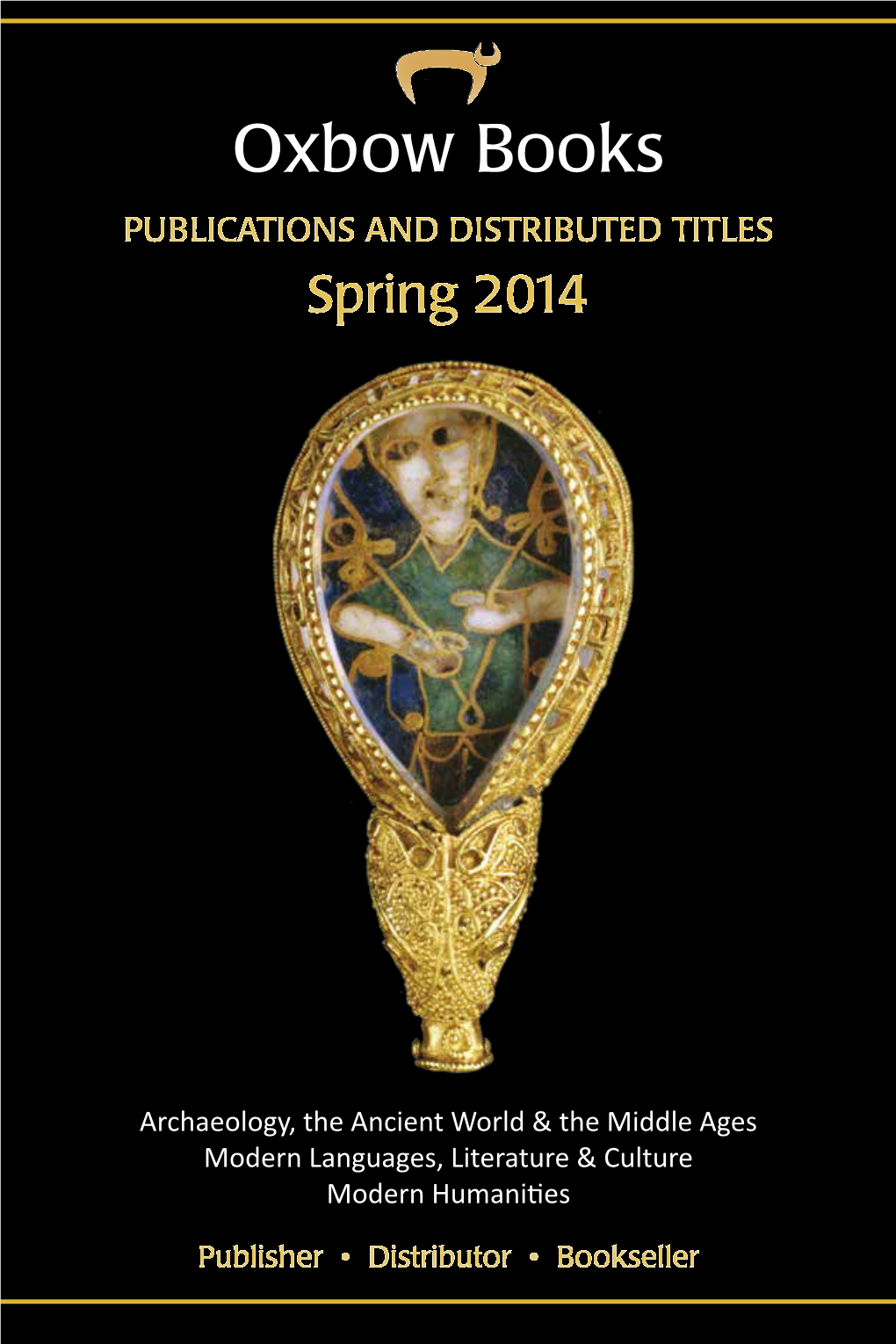 Oxbow Books PUBLICATIONS and DISTRIBUTED TITLES Spring 2014