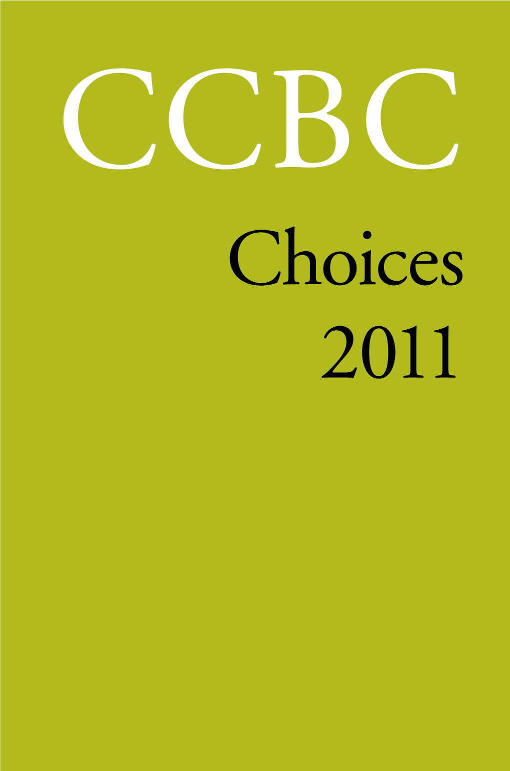 Cooperative Children's Book Center || Choices 2011