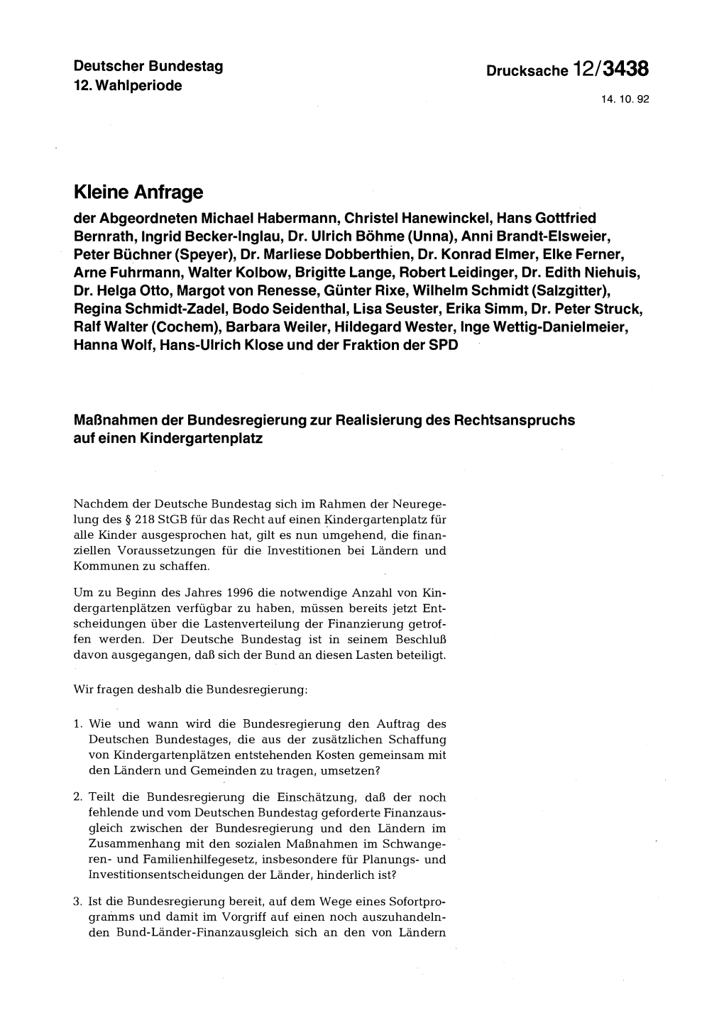 Kleine Anfrage Der Abgeordneten Michael Habermann, Christel Hanewinckel, Hans Gottfried Bernrath, Ingrid Becker-Inglau, Dr