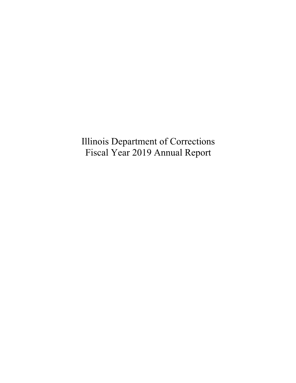 Illinois Department of Corrections Fiscal Year 2019 Annual Report