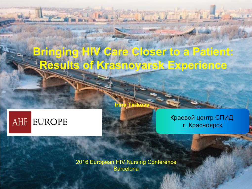 Bringing HIV Care Closer to a Patient: Results of Krasnoyarsk Experience