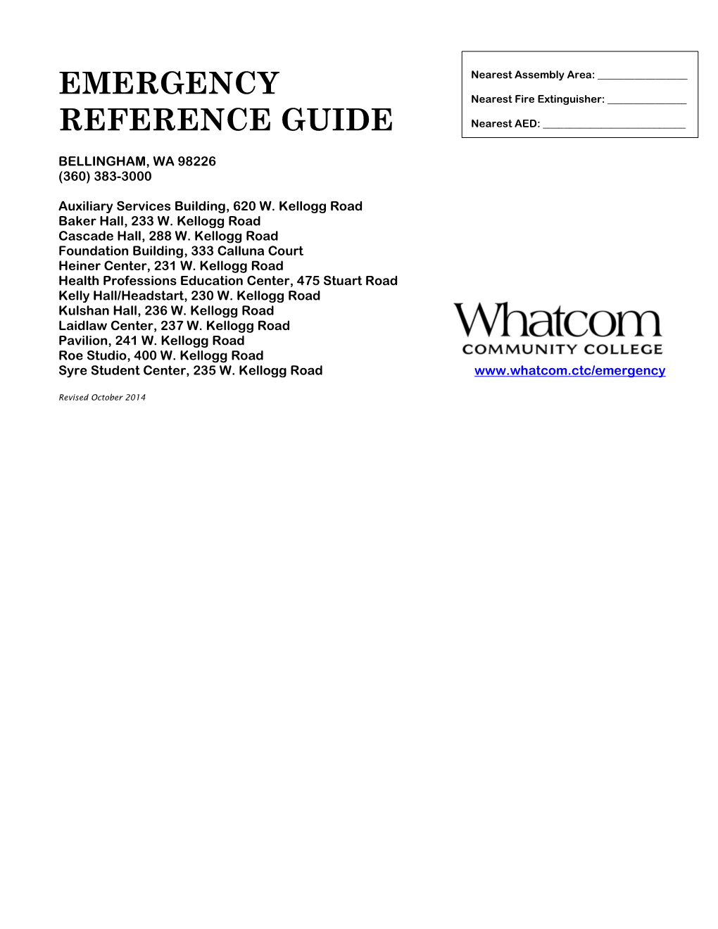 Emergency Reference Guides Outlining Procedures for Specific Emergencies Are Available in Classrooms, Division Support Offices and All Front-Line Offices