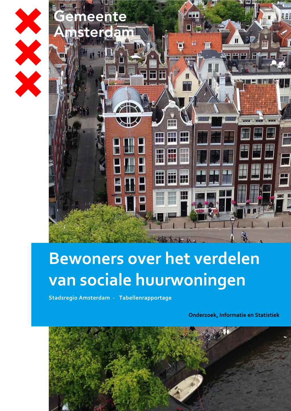 Bewoners Over Het Verdelen Van Sociale Huurwoningen Stadsregio Amsterdam - Tabellenrapportage