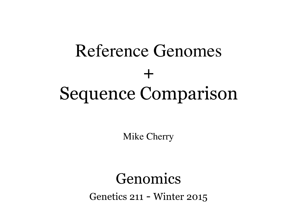 Reference Genomes + Sequence Comparison