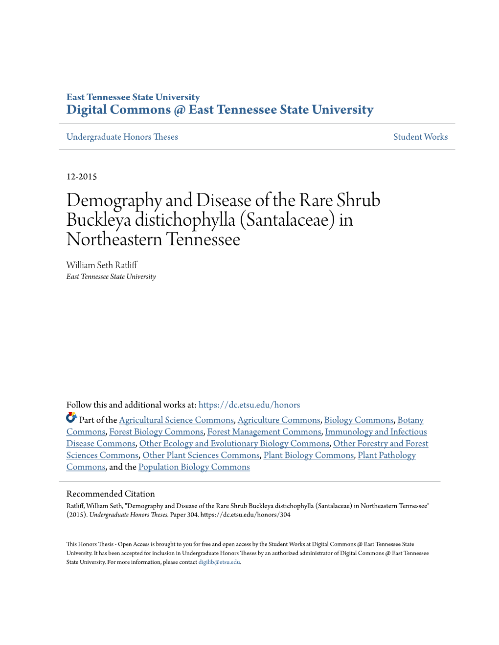Demography and Disease of the Rare Shrub Buckleya Distichophylla (Santalaceae) in Northeastern Tennessee William Seth Ratliff East Tennessee State University