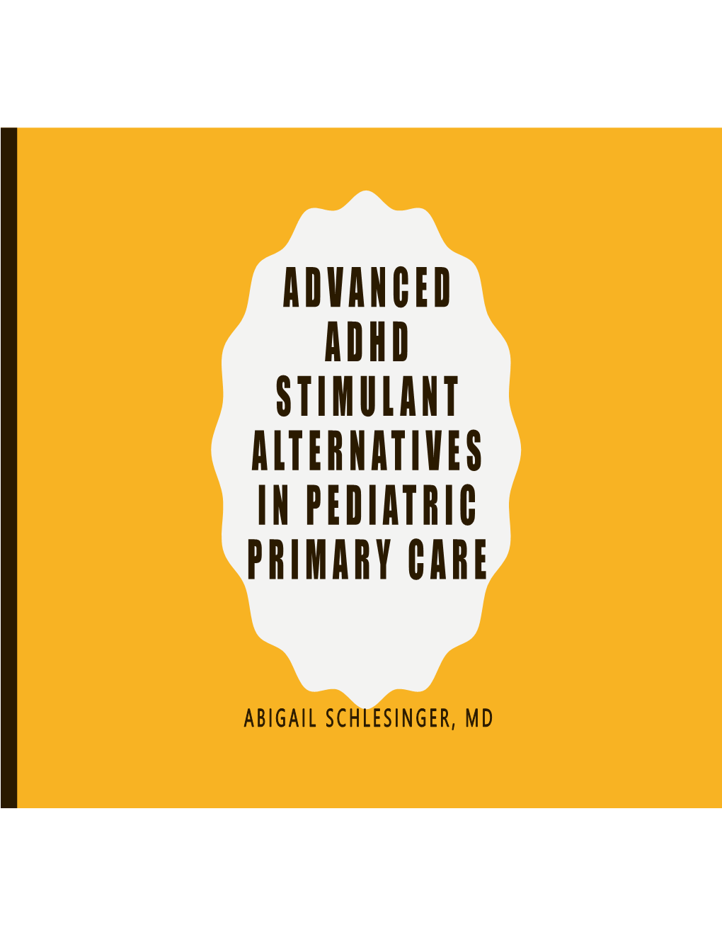 Advanced Adhd Stimulant Alternatives in Pediatric Primary Care