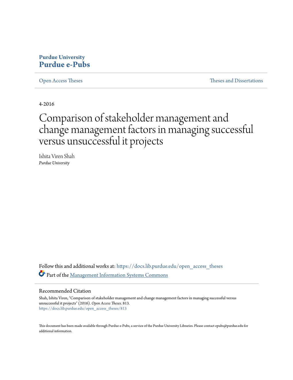 Comparison of Stakeholder Management and Change Management Factors in Managing Successful Versus Unsuccessful It Projects Ishita Viren Shah Purdue University