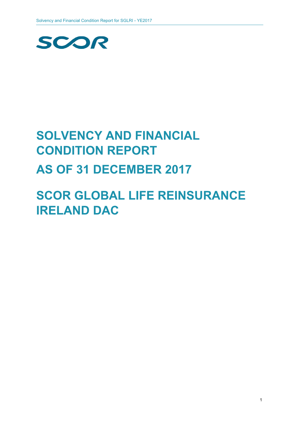 Solvency and Financial Condition Report As of 31 December 2017 Scor