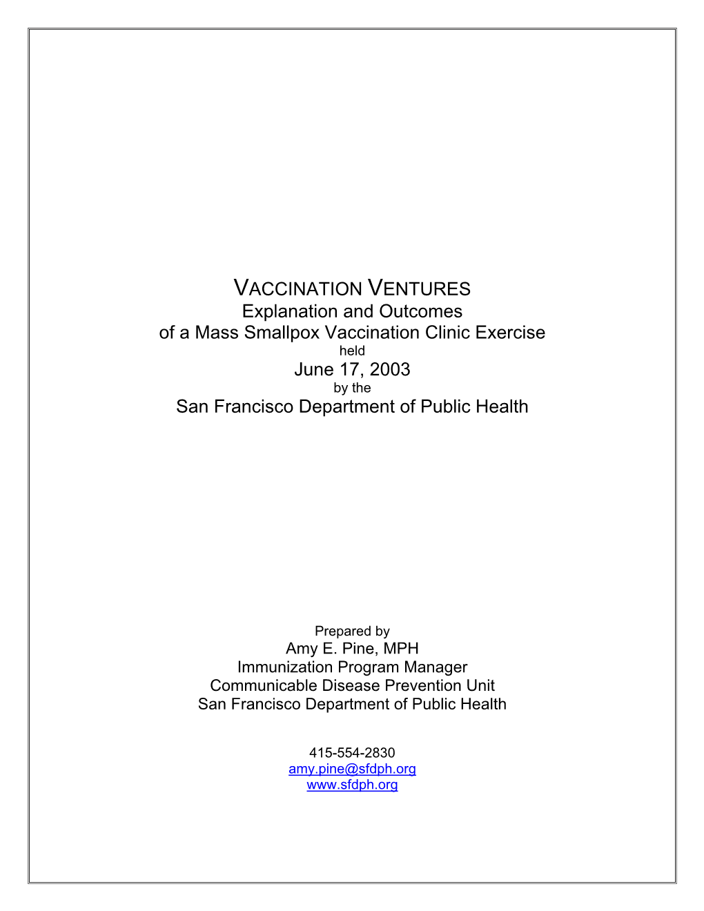 VACCINATION VENTURES Explanation and Outcomes of a Mass Smallpox Vaccination Clinic Exercise Held June 17, 2003 by the San Francisco Department of Public Health