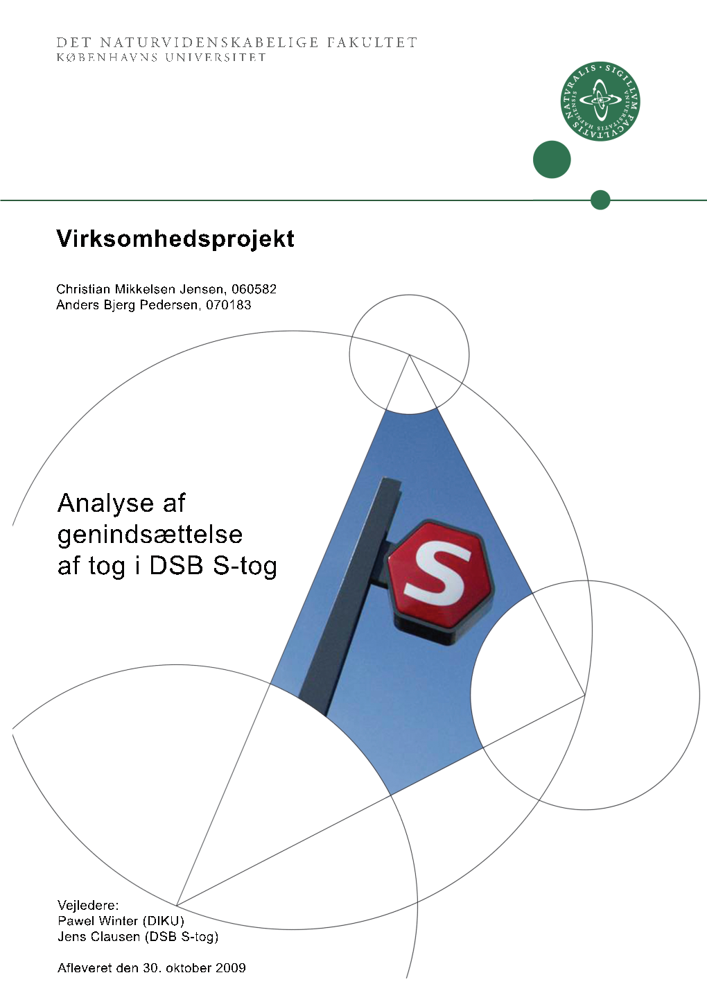 Analyse Af Genindsættelse Af Tog I DSB S-Tog” Engelsk Titel: ”Analysis of Reinsertion of Trains at DSB S-Tog”