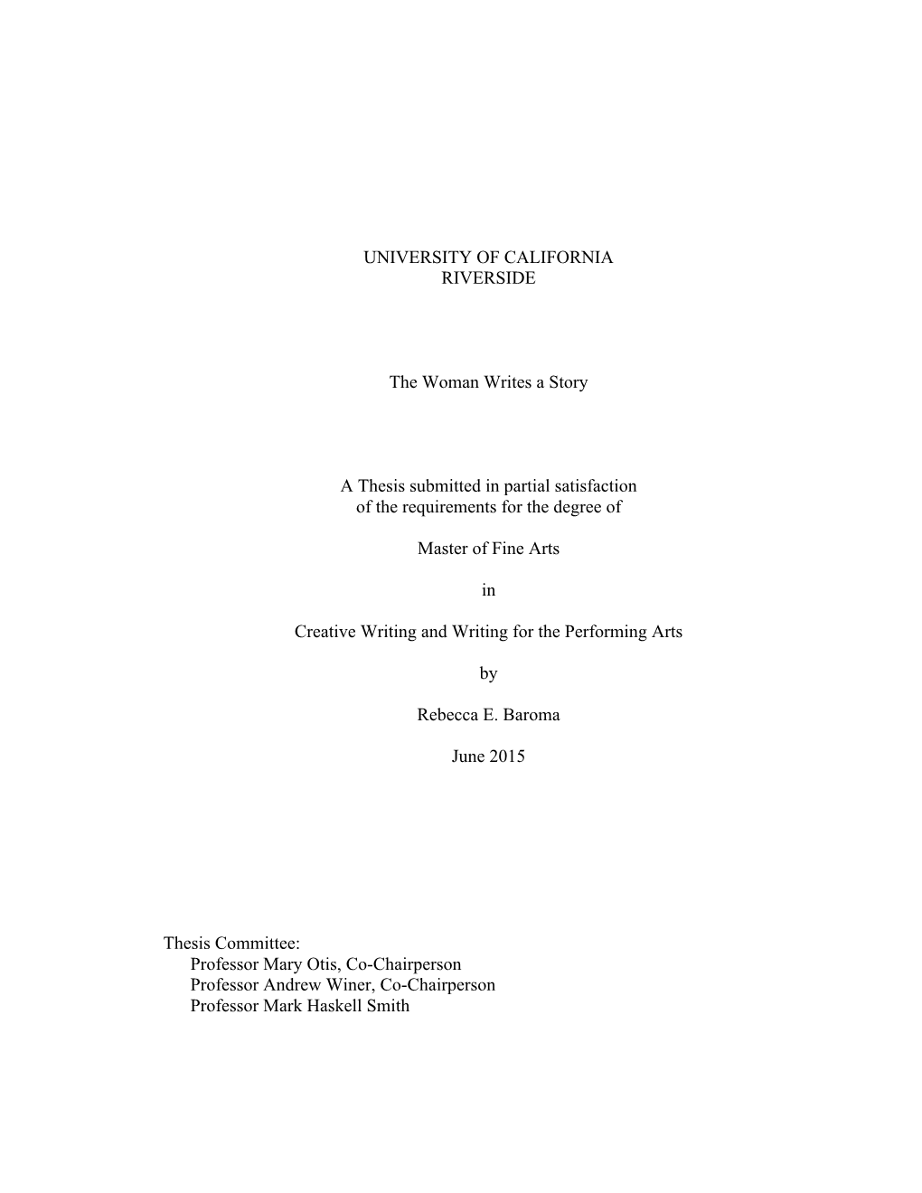 UNIVERSITY of CALIFORNIA RIVERSIDE the Woman Writes a Story a Thesis Submitted in Partial Satisfaction of the Requirements for T