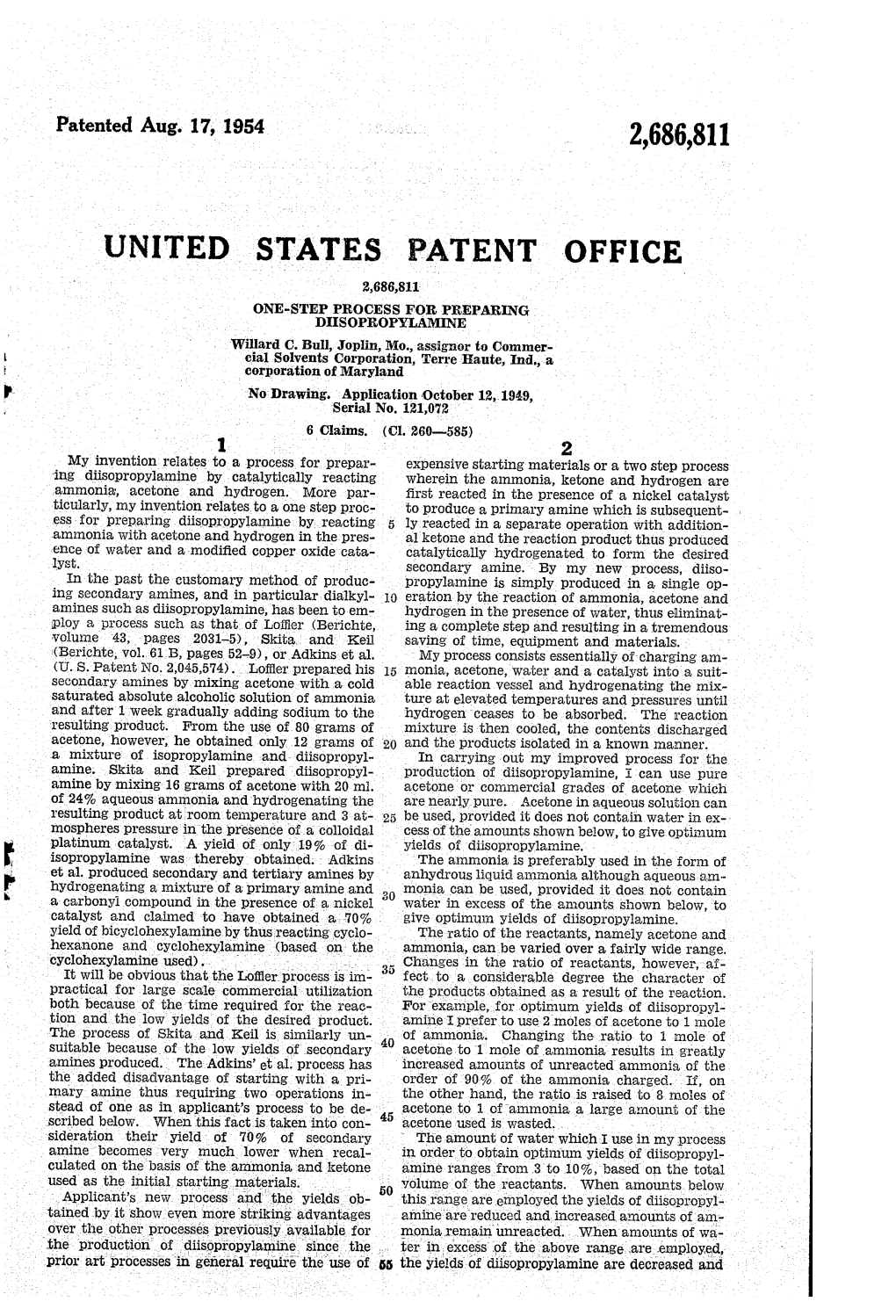 UNITED STATES PATENT OFFICE 2,686,811 ONESTEP PROCESS for PREPARNG DISOPROPYLAMINE Willard C