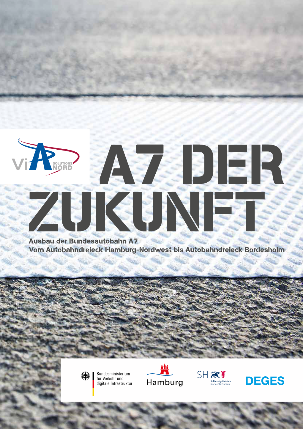 A7 DER ZUKUNFT Ausbau Der Bundesautobahn A7 Vom Autobahndreieck Hamburg-Nordwest Bis Autobahndreieck Bordesholm