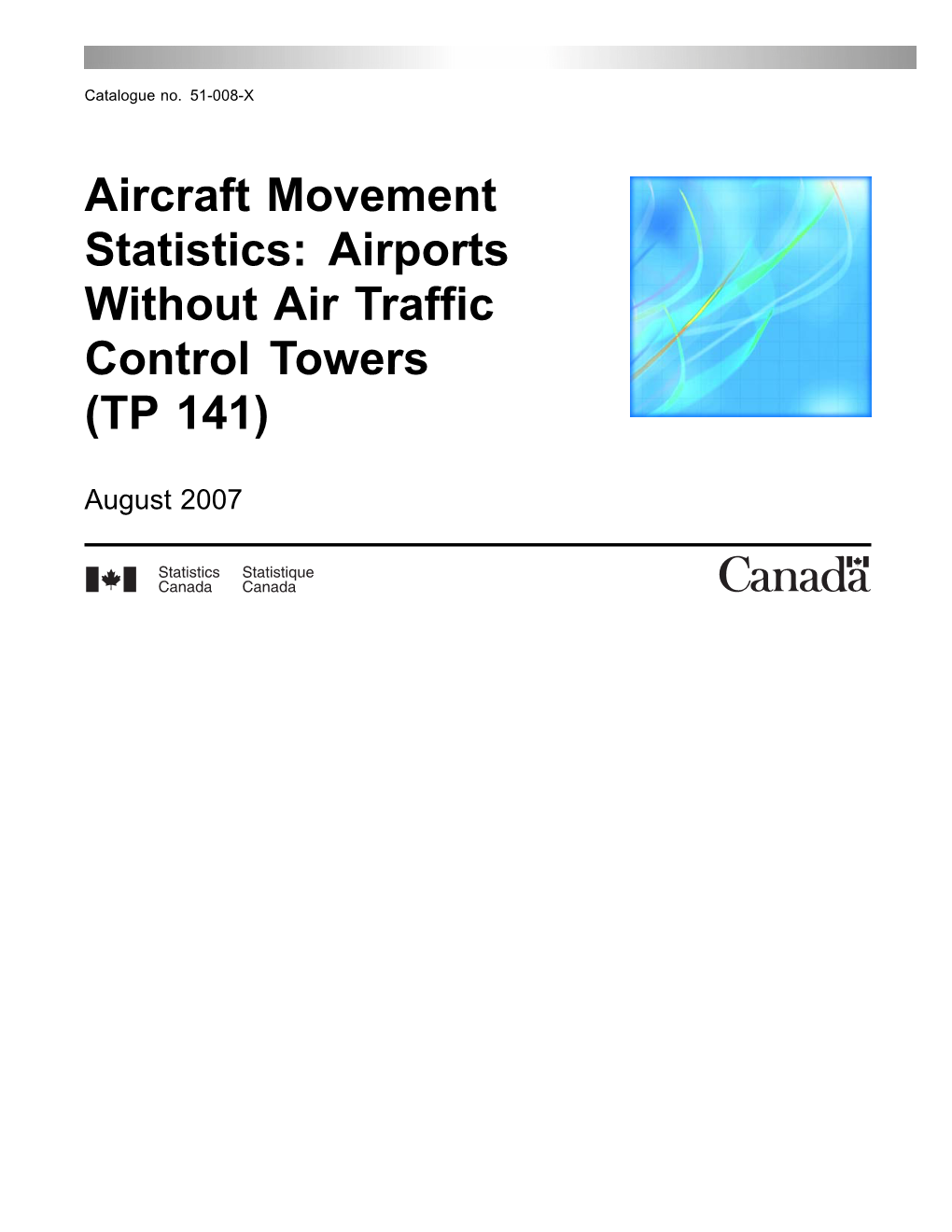 Aircraft Movement Statistics: Airports Without Air Traffic Control Towers (TP 141)