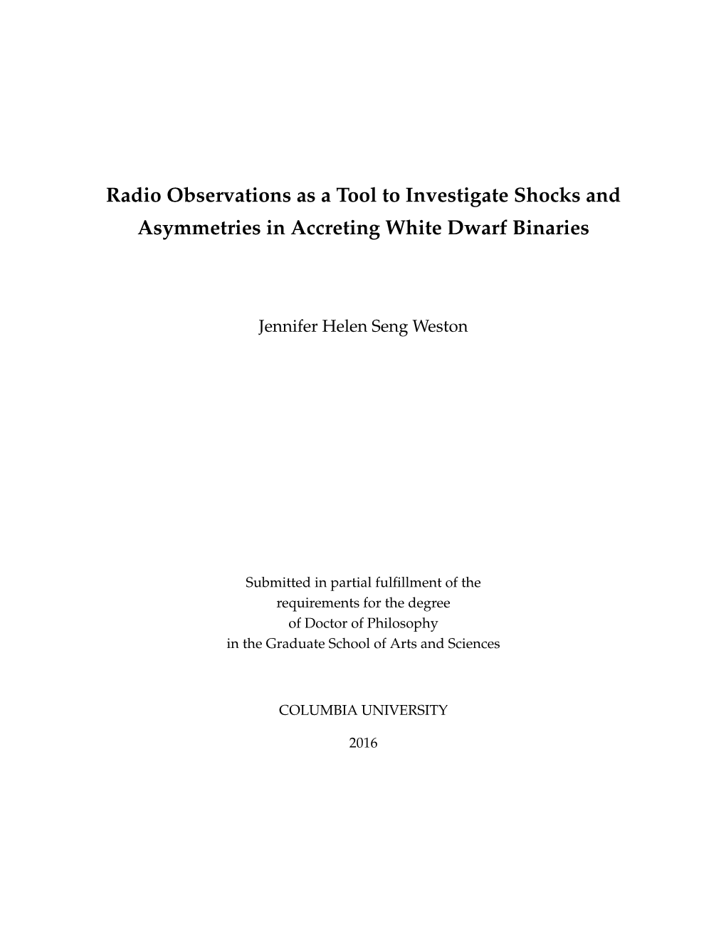 Radio Observations As a Tool to Investigate Shocks and Asymmetries in Accreting White Dwarf Binaries