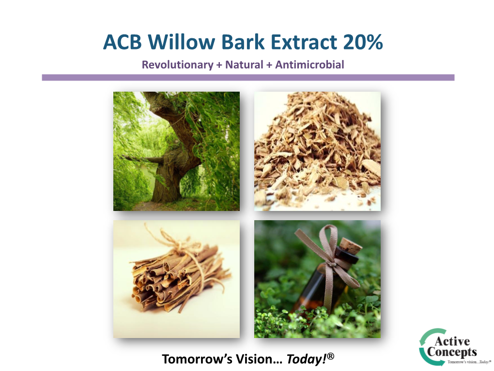 ACB Willow Bark Extract 20% Revolutionary + Natural + Antimicrobial