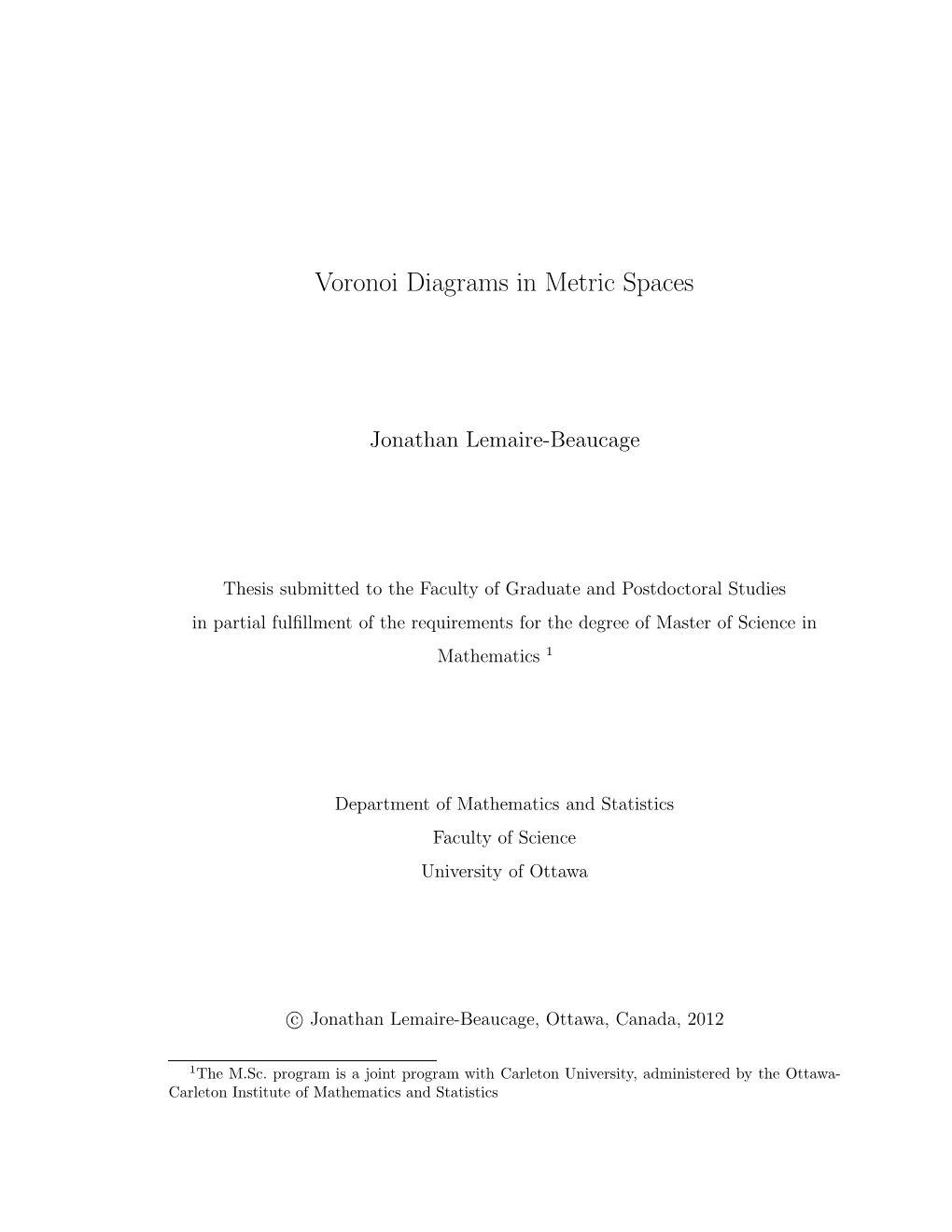 Voronoi Diagrams in Metric Spaces