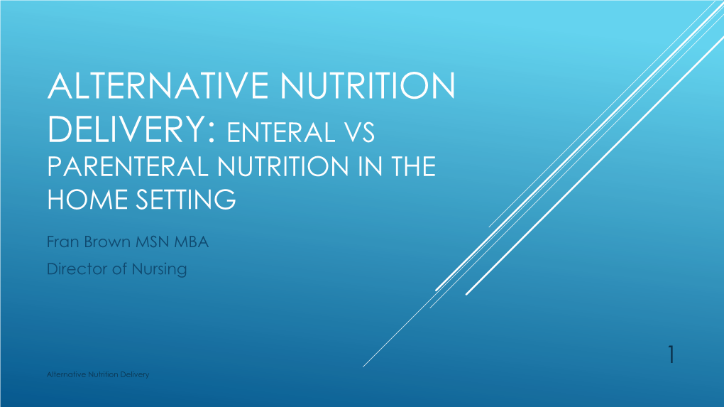 Alternative Nutrition Delivery: Enteral Vs Parenteral Nutrition in the Home Setting