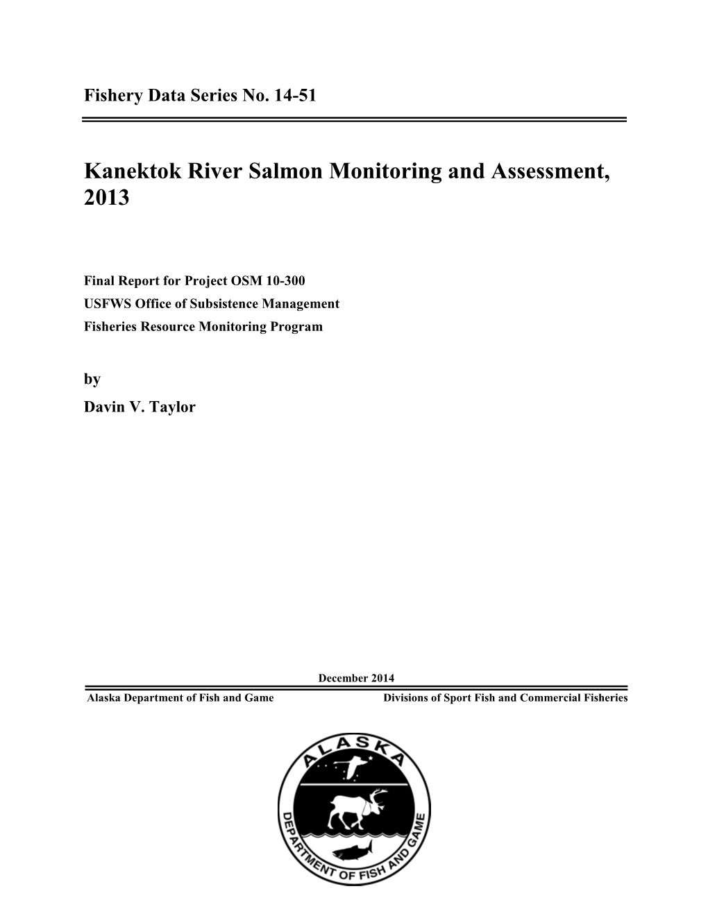 Kanektok River Salmon Monitoring and Assessment, 2013. Alaska Department of Fish and Game, Fishery Data Series No