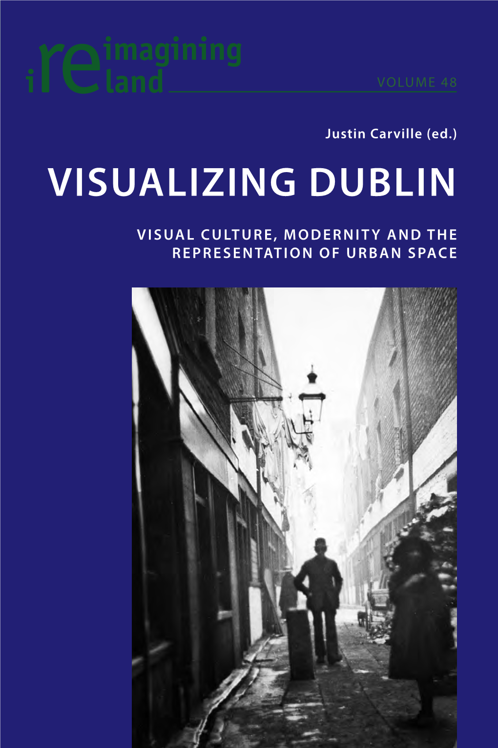 Reimagining Ireland, Volume 48 : Visualizing Dublin