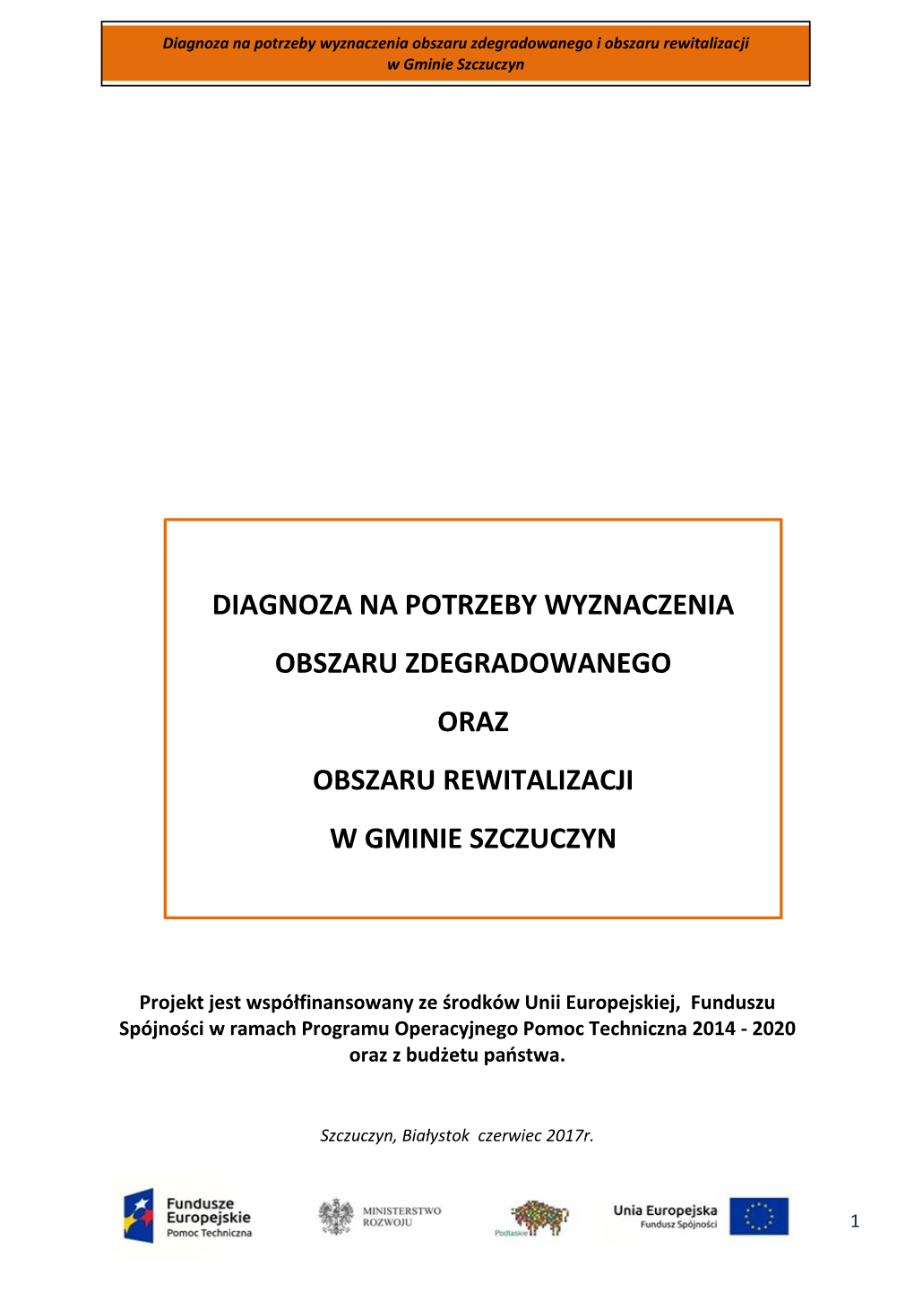 Diagnoza Na Potrzeby Wyznaczenia Obszaru Zdegradowanego I Obszaru Rewitalizacji W Gminie Szczuczyn