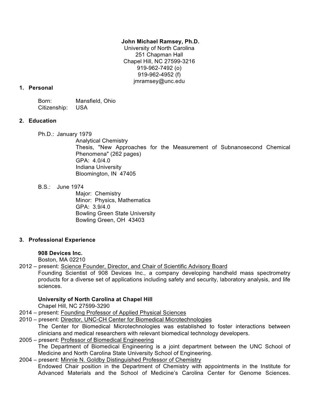 John Michael Ramsey, Ph.D. University of North Carolina 251 Chapman Hall Chapel Hill, NC 27599-3216 919-962-7492 (O) 919-962-4952 (F) Jmramsey@Unc.Edu 1