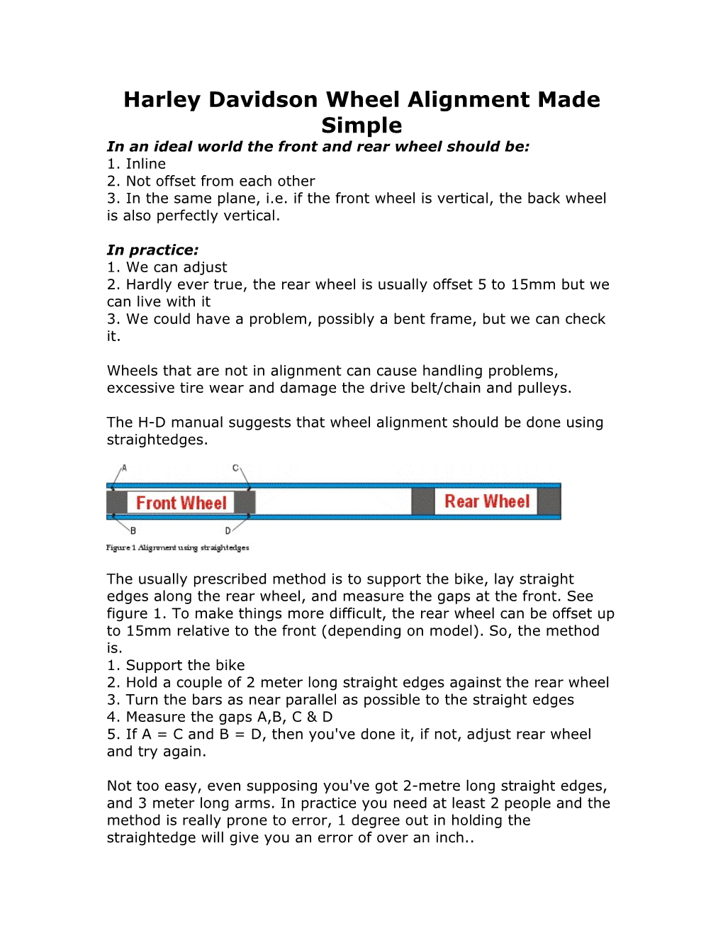 Harley Davidson Wheel Alignment Made Simple in an Ideal World the Front and Rear Wheel Should Be: 1
