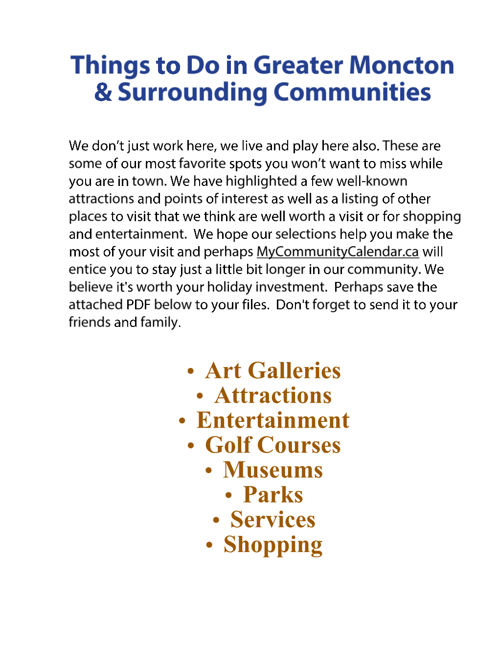 • Art Galleries • Attractions • Entertainment • Golf Courses • Museums • Parks • Services • Shopping