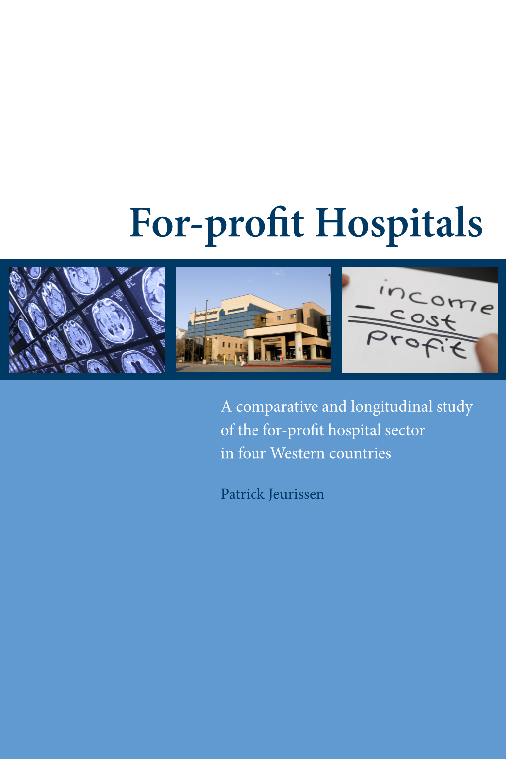 For-Profit Hospitals. a Comparative and Longitudinal