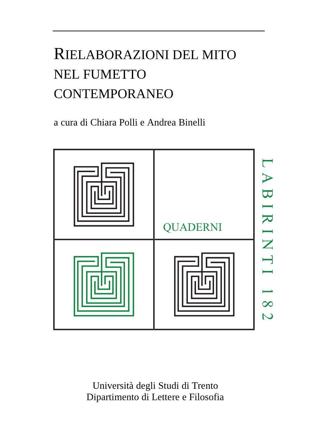 RIELABORAZIONI DEL MITO Intrecci, Le Trame Sotterranee E Le Funzioni Politiche, Sociali E RIELABORAZIONI DEL MITO Artistiche