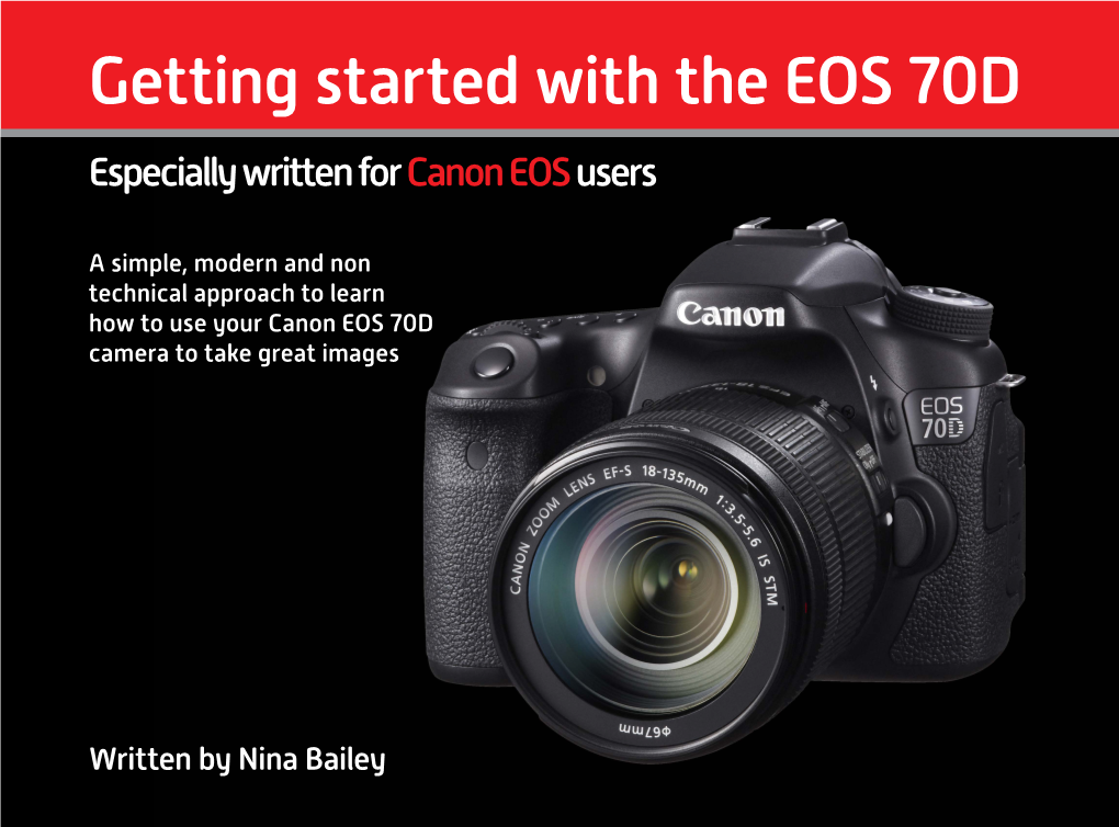 Getting Started with the EOS 70D Especially Written for Canon EOS Users