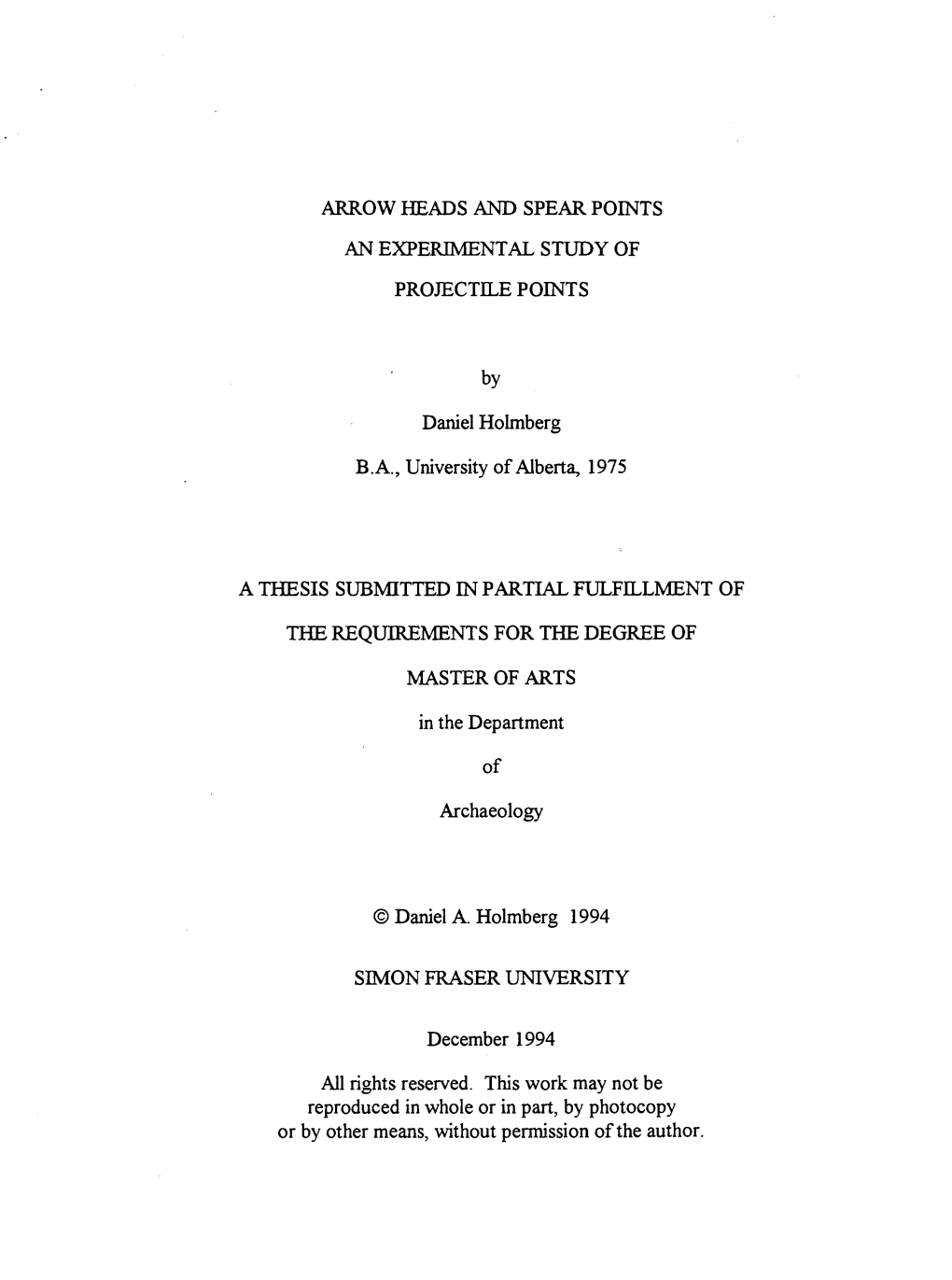 Arrow Heads and Spear Points : an Experimental Study of Projectile Points