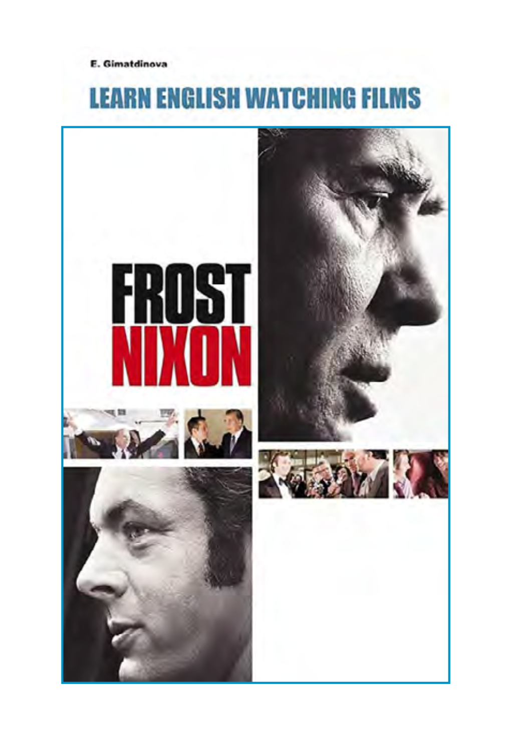 FROST Vs NIXON LEARN ENGLISH WATCHING FILMS Практикум По Английскому Языку