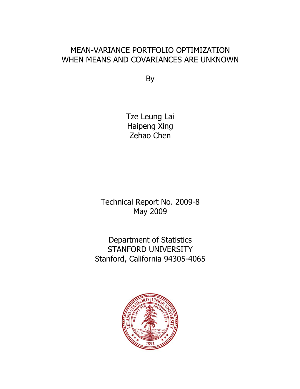 MEAN-VARIANCE PORTFOLIO OPTIMIZATION WHEN MEANS and COVARIANCES ARE UNKNOWN by Tze Leung Lai Haipeng Xing Zehao Chen Technical R