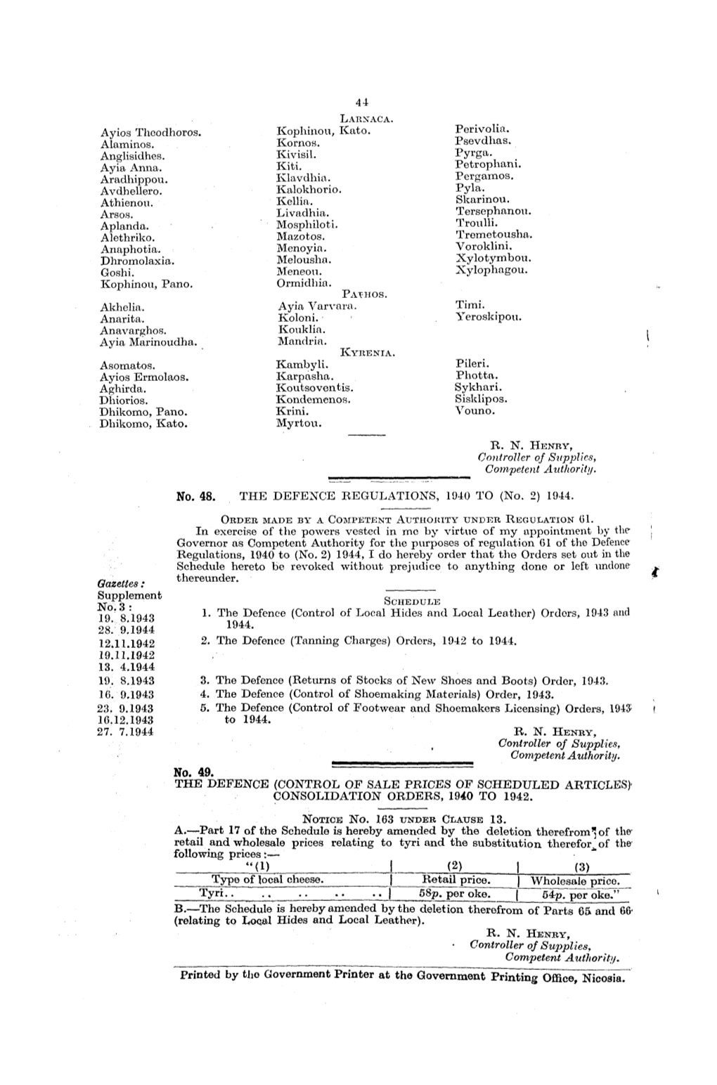 44 Ayios Theodhoros. Alaminos. Anglisidhes. Ayia Anna. Aradhippou. Avdhellero. Athienou. Arsos. Aplanda. Alethriko. Anaphotia. D