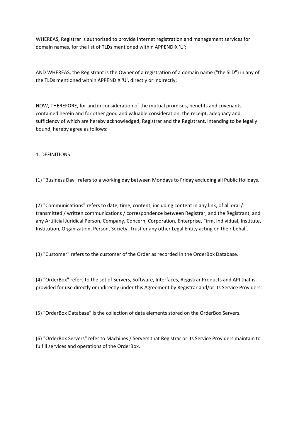 WHEREAS, Registrar Is Authorized to Provide Internet Registration and Management Services for Domain Names, for the List of Tlds Mentioned Within APPENDIX 'U';