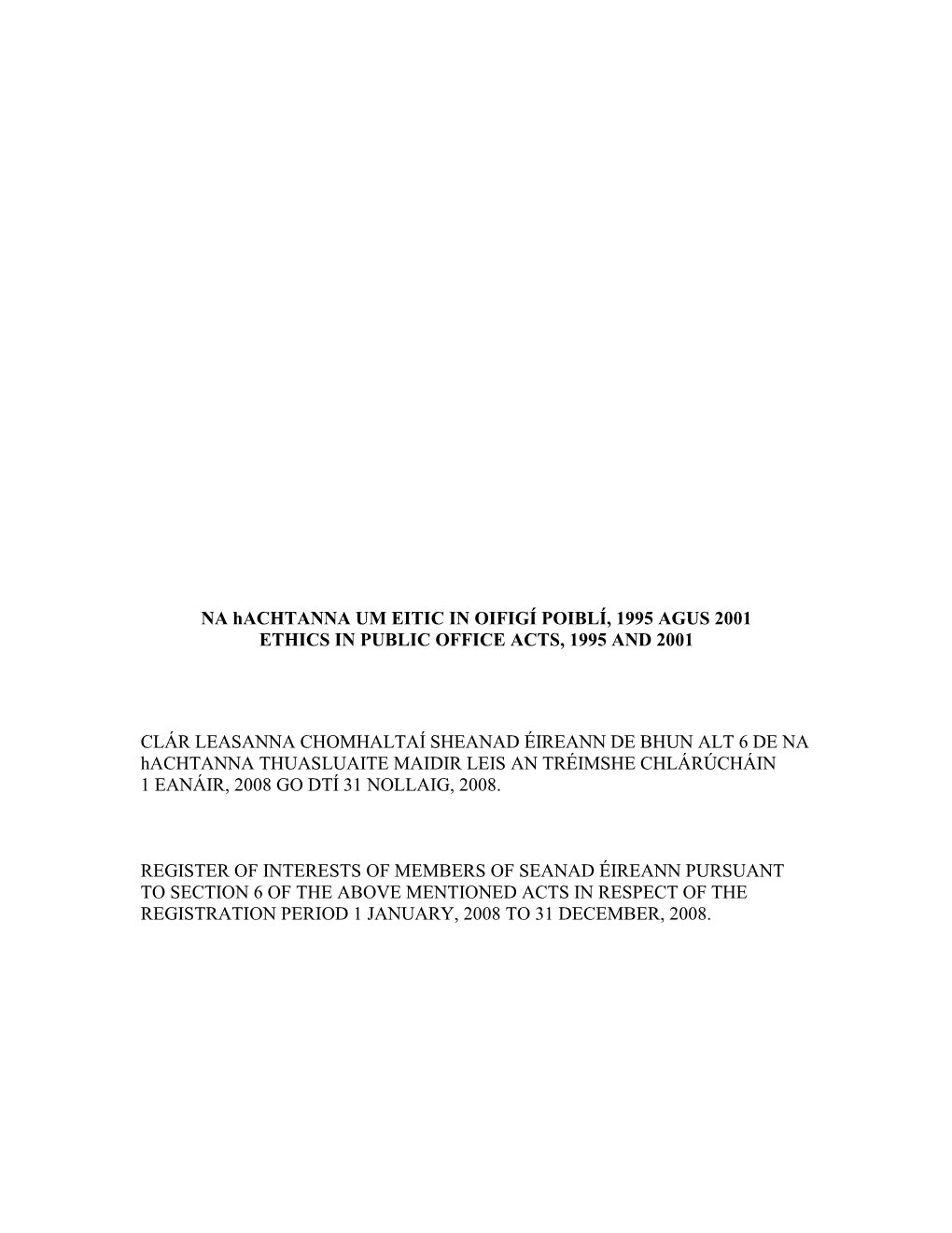 Seanad Éireann Pursuant to Section 6 of the Above Mentioned Acts in Respect of the Registration Period 1 January, 2008 to 31 December, 2008