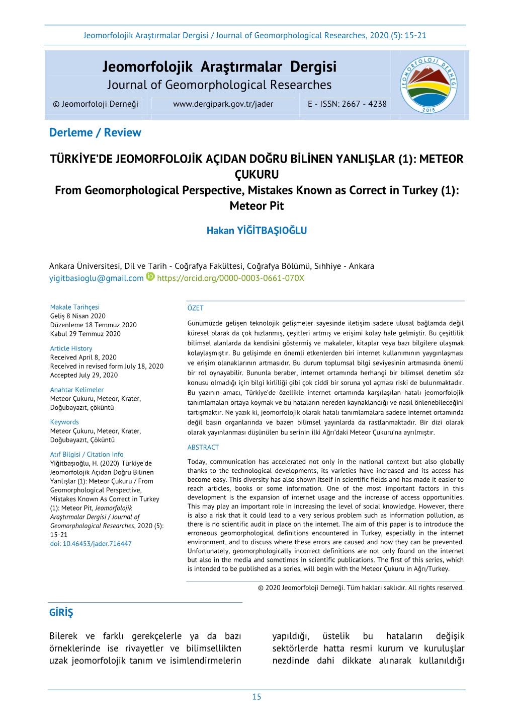 Jeomorfolojik Araştırmalar Dergisi / Journal of Geomorphological Researches, 2020 (5): 15-21