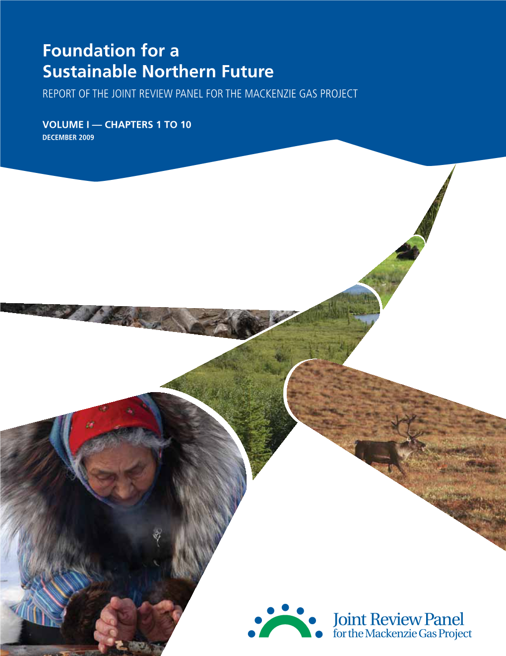 Foundation for a Sustainable Northern Future Report of the Joint Review Panel for the Mackenzie Gas Project