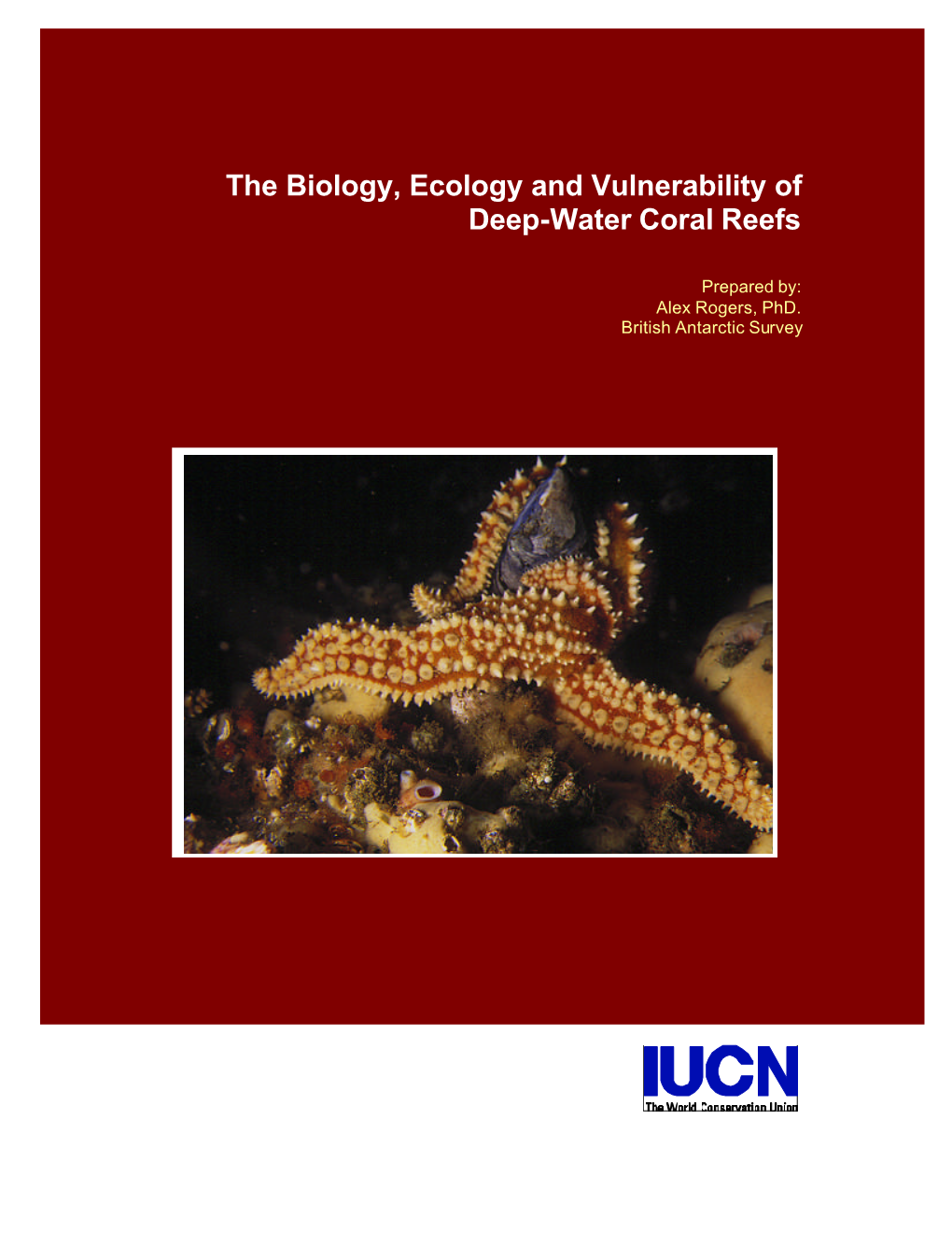 The Biology, Ecology and Vulnerability of Deep-Water Coral Reefs