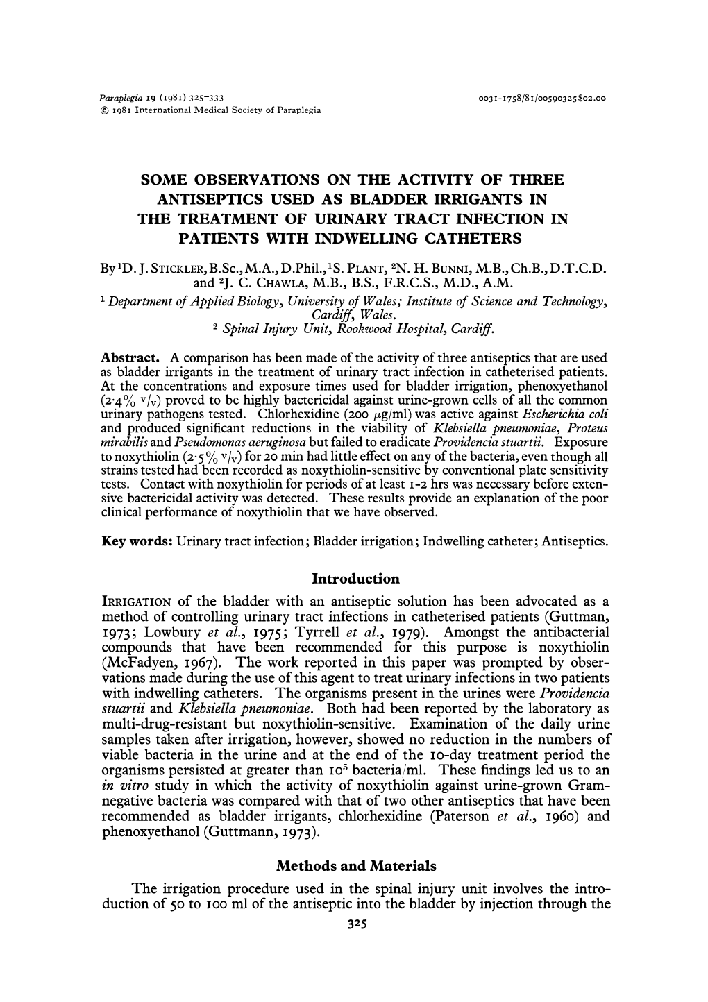 Some Observations on the Activity of Three Antiseptics Used As Bladder Irrigants in the Treatment of Urinary Tract Infection in Patients with Indwelling Catheters